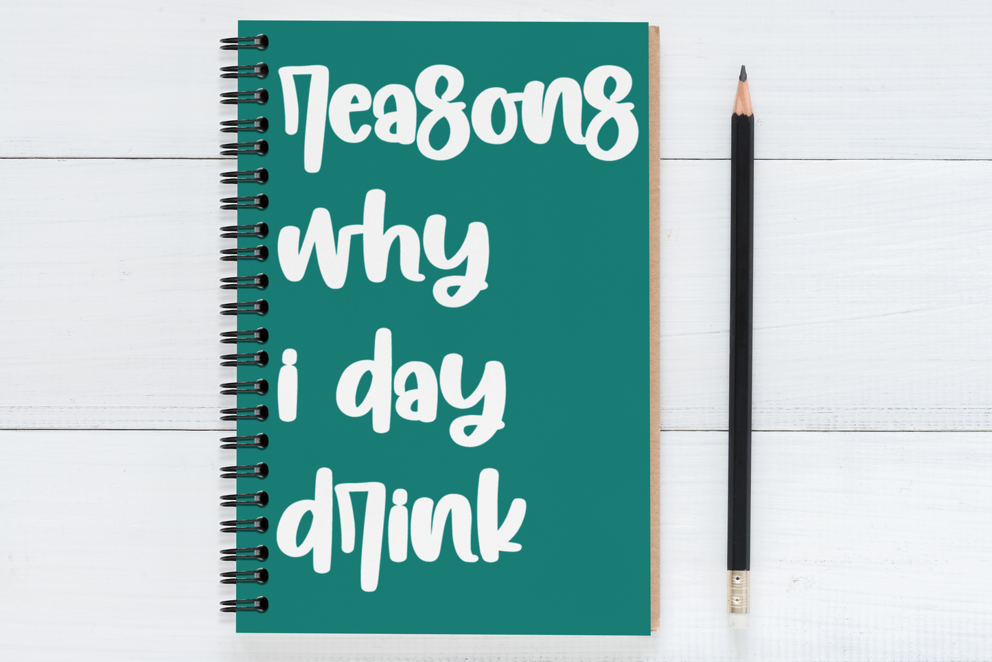 Reasons Why I Day Drink