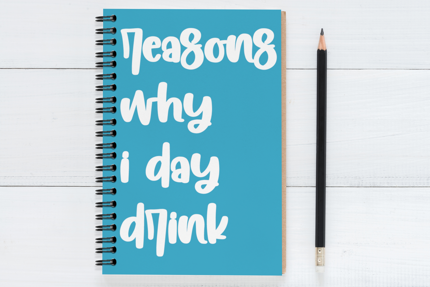 Reasons Why I Day Drink