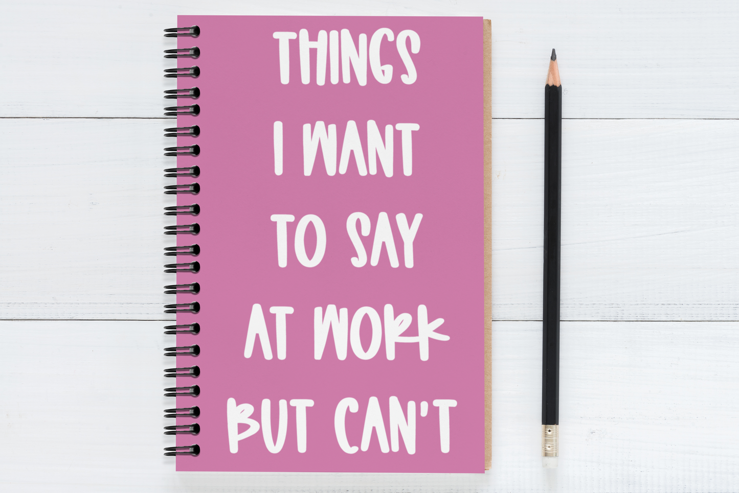 Things I Want To Say At  Work But Can't