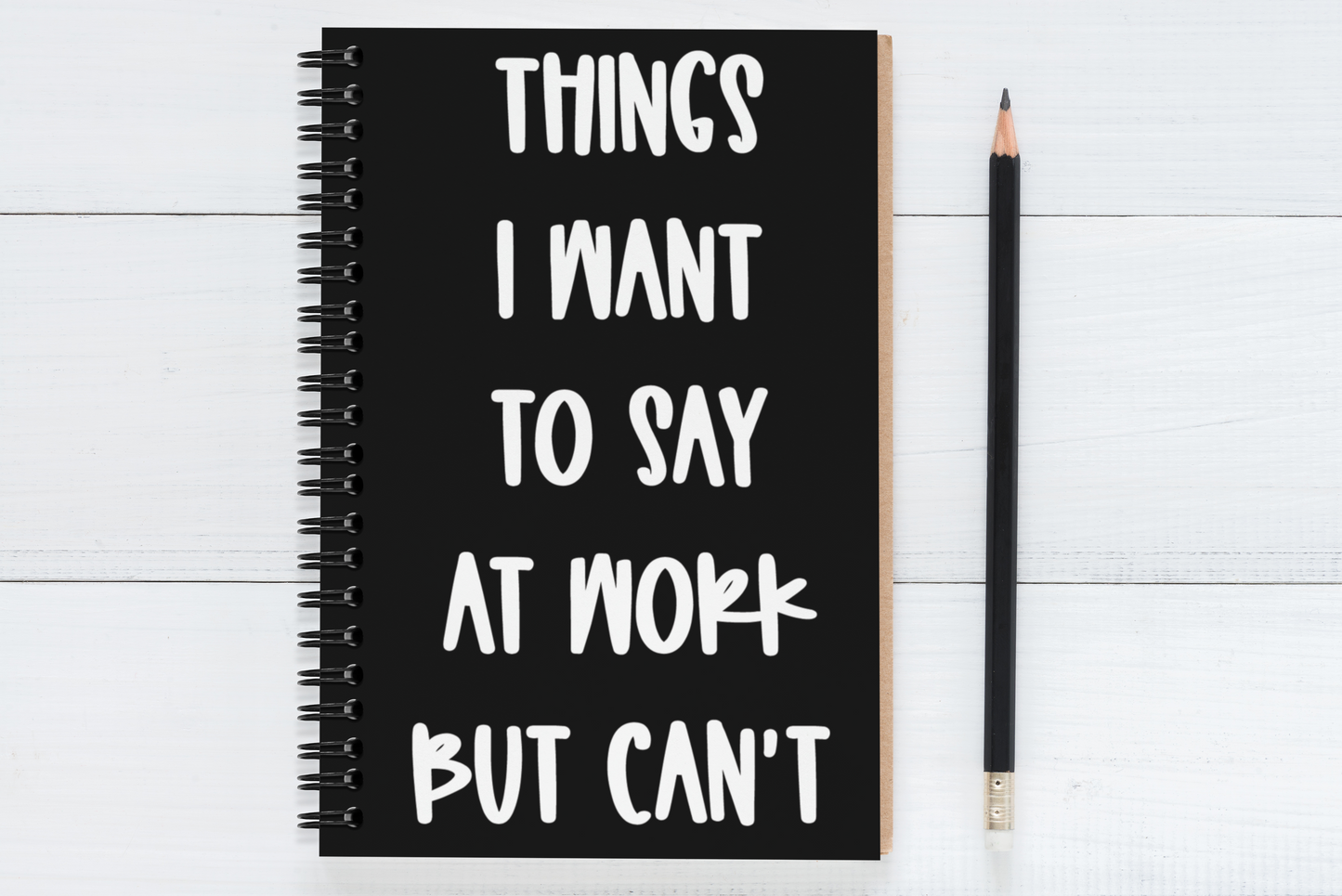 Things I Want To Say At  Work But Can't