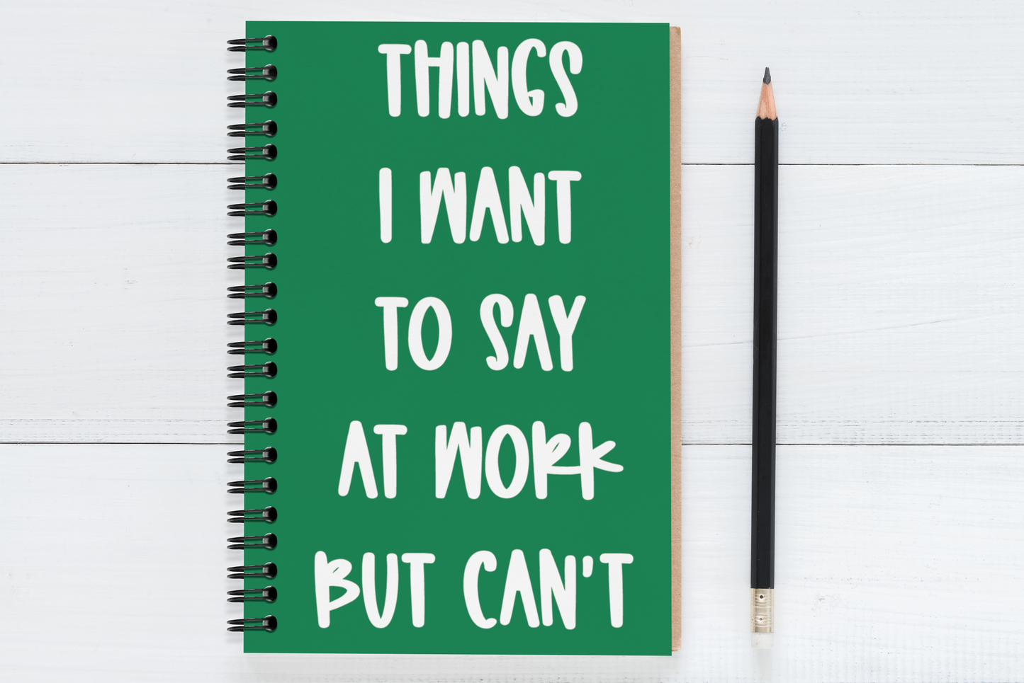 Things I Want To Say At  Work But Can't