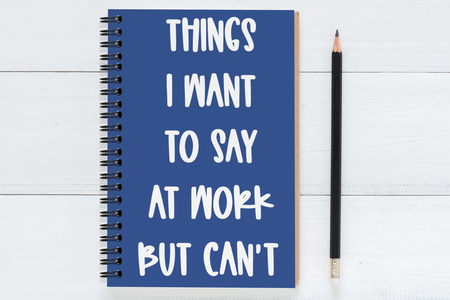 Things I Want To Say At  Work But Can't