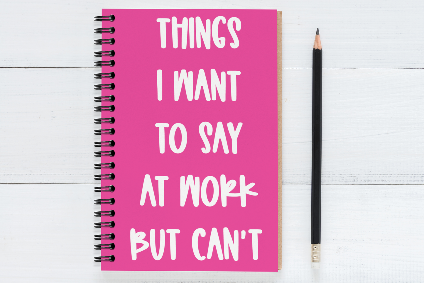 Things I Want To Say At  Work But Can't