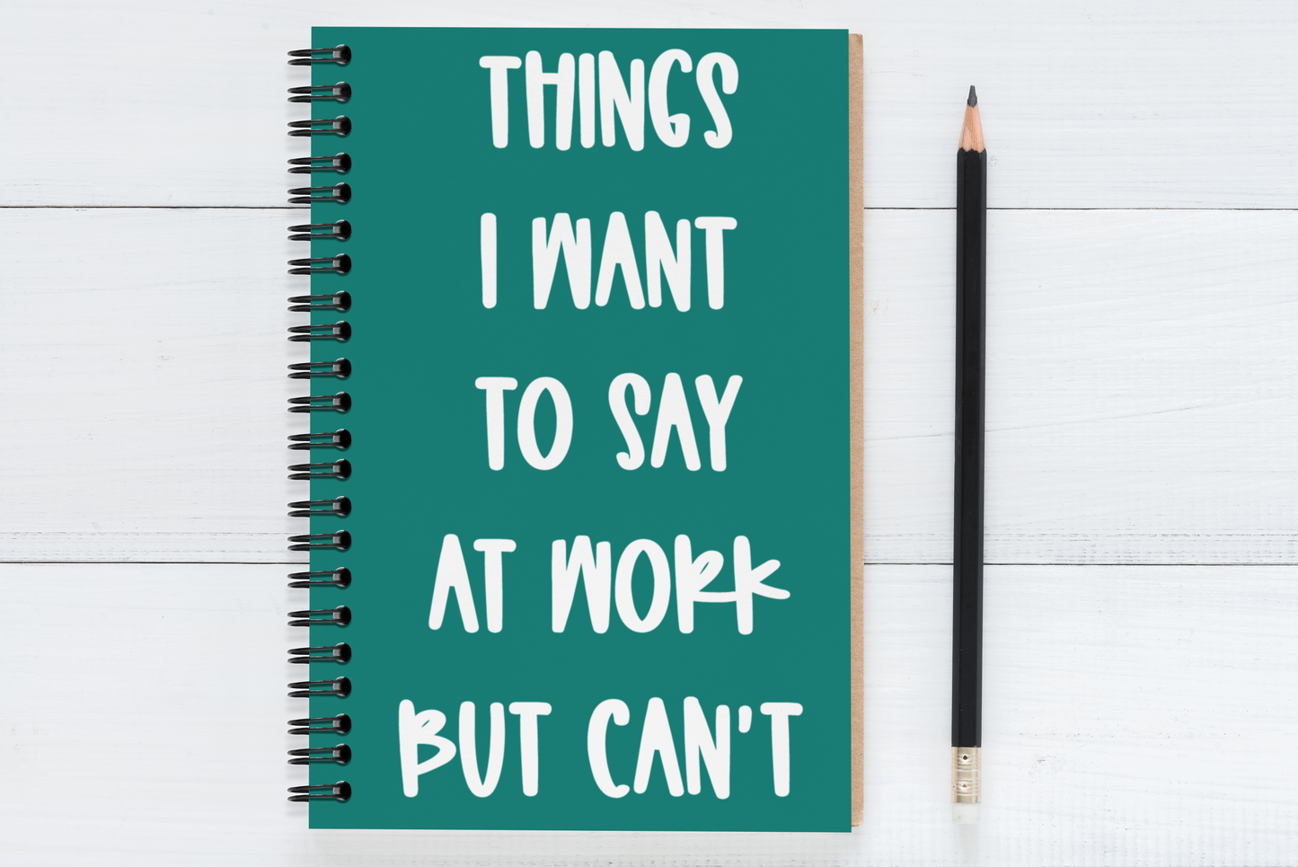 Things I Want To Say At  Work But Can't