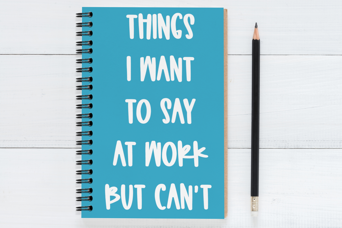 Things I Want To Say At  Work But Can't