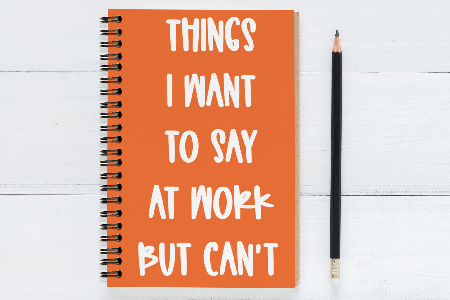 Things I Want To Say At  Work But Can't