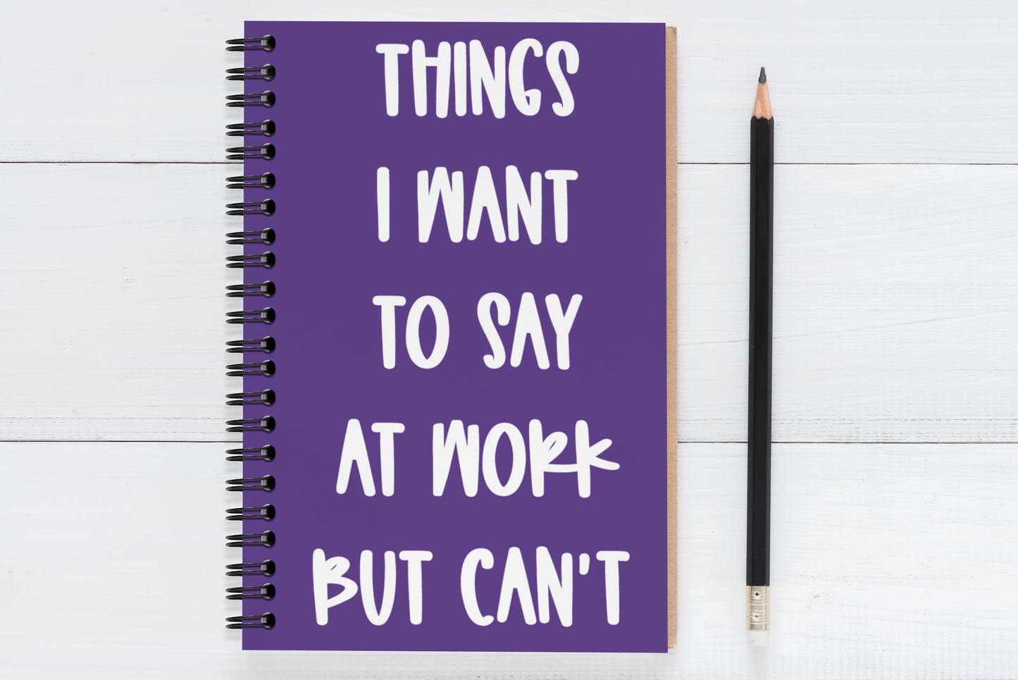 Things I Want To Say At  Work But Can't