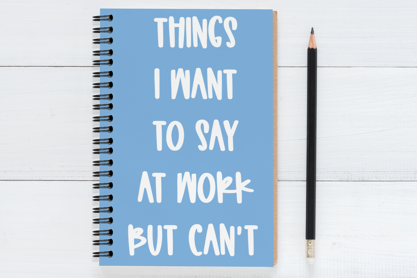 Things I Want To Say At  Work But Can't