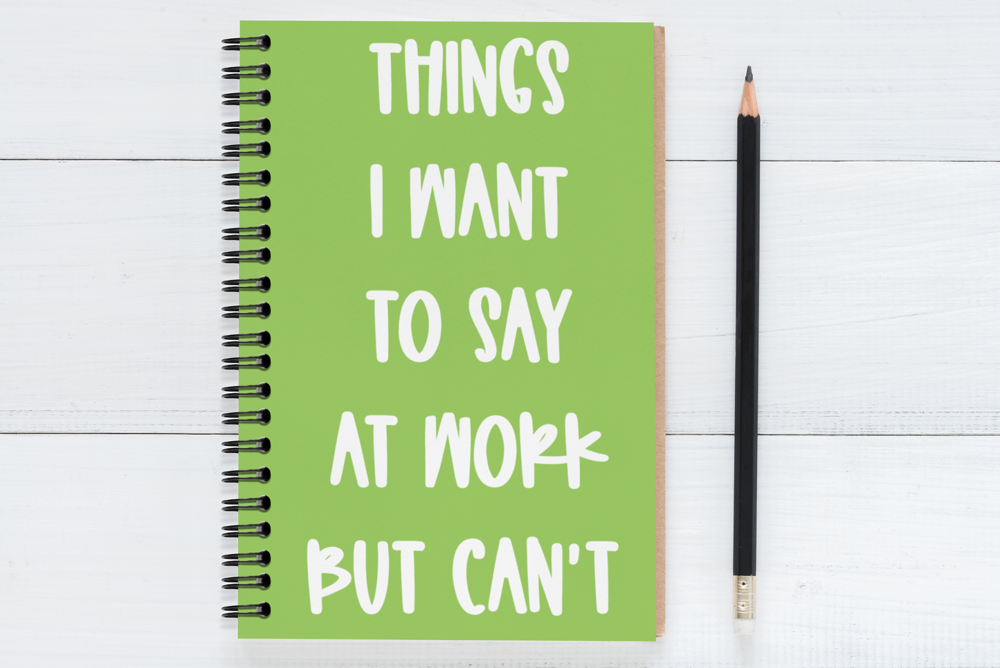 Things I Want To Say At  Work But Can't