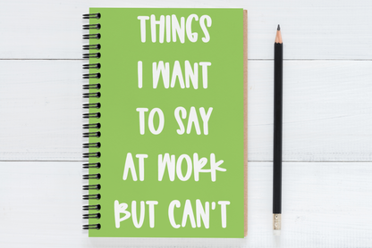 Things I Want To Say At  Work But Can't