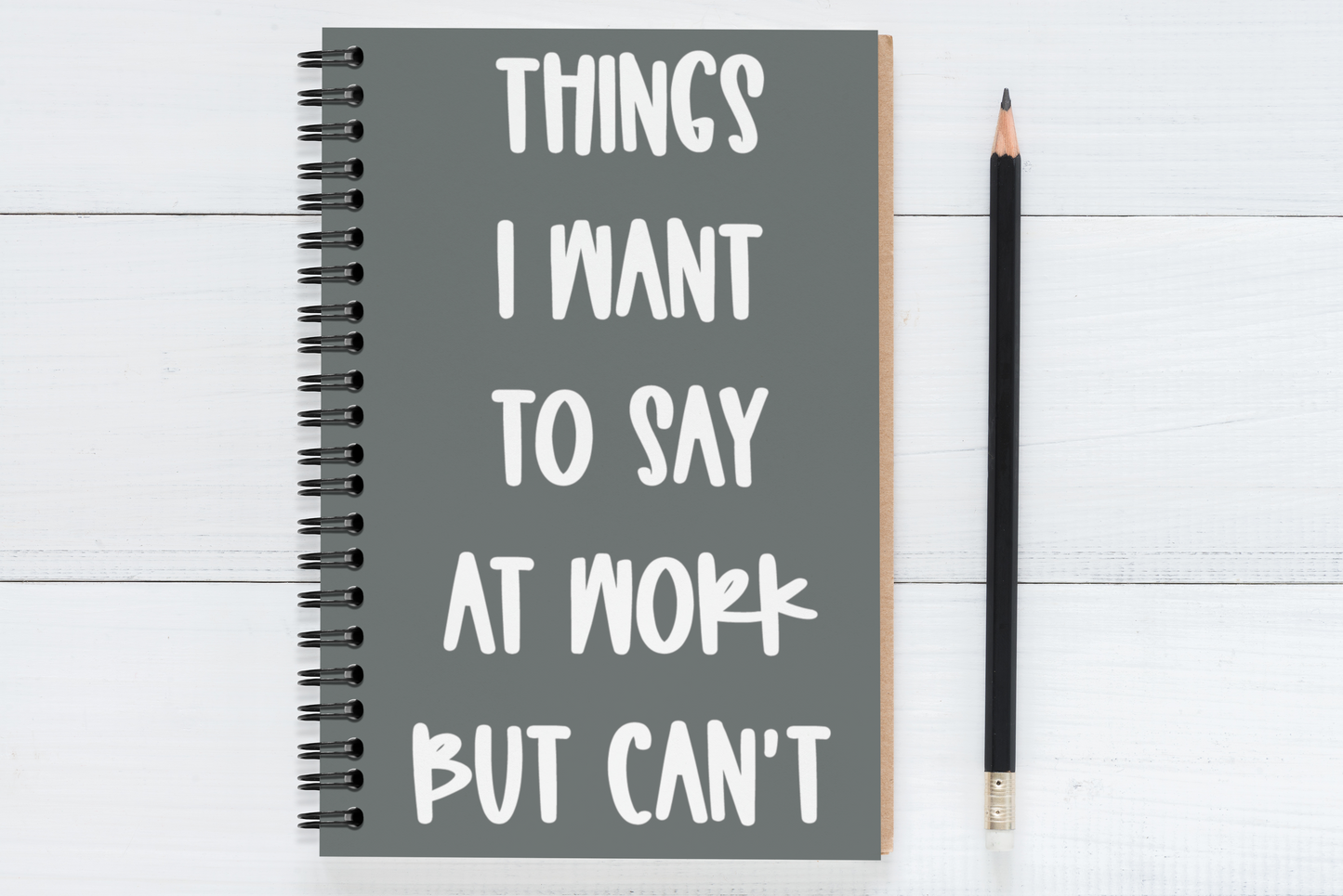 Things I Want To Say At  Work But Can't