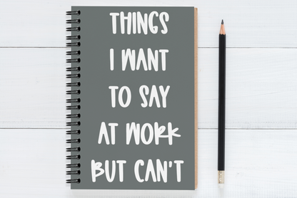 Things I Want To Say At  Work But Can't