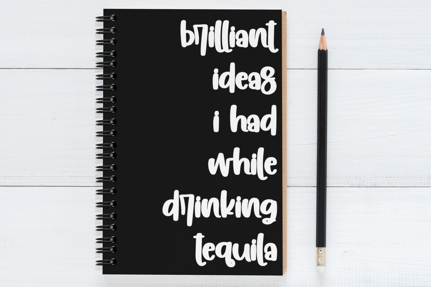 Brilliant Ideas I Had While Drinking Tequila