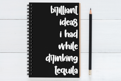 Brilliant Ideas I Had While Drinking Tequila